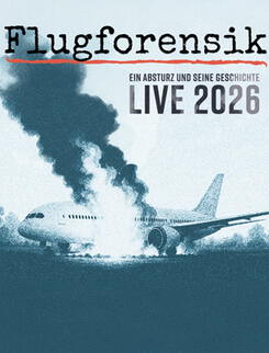 Flugforensik - Ein Absturz und seine Geschichte - LIVE 2026