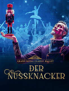 Grand Royal Classic Ballet - Der Nussknacker