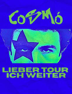Cosmó - Lieber tour ich weiter - Tour