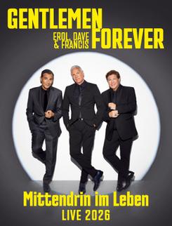Gentlemen Forever - Mittendrin im Leben – Live 2026