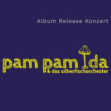 PAM PAM IDA & das Silberfischorchester