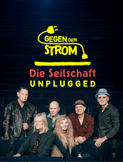 Die Seilschaft - Gegen den Strom - unplugged