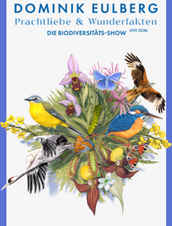 Dominik Eulberg - Prachtliebe & Wunderfakten - Die Biodiversitätsshow