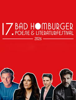 Bad Homburger Poesie & Literatur Festival - 17. Bad Homburger Poesie & LiteraturFestival