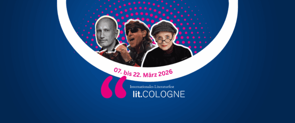 lit.COLOGNE 2026: Eine Stadt voller Geschichten