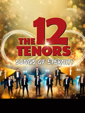 The 12 Tenors - Songs of Eternity