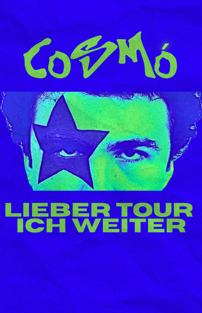 Cosmó - Lieber tour ich weiter - Tour