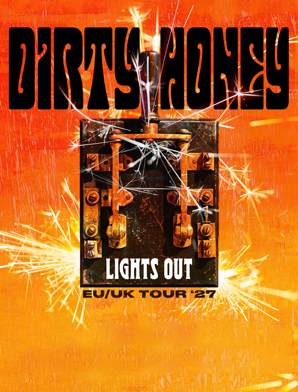 DIRTY HONEY - Lights Out EU/UK Tour ‘27