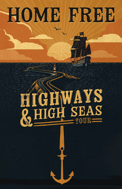 Home Free - HIGHWAYS & HIGH SEAS TOUR